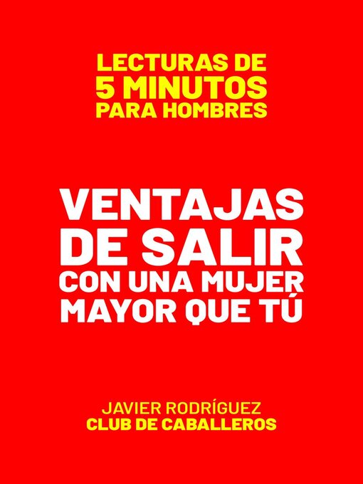 Title details for Ventajas De Salir Con Una Mujer Mayor Que Tú by Javier Rodríguez - Available